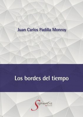 Juan Carlos Padilla Monroy - bordes del tiempo, Häftad
