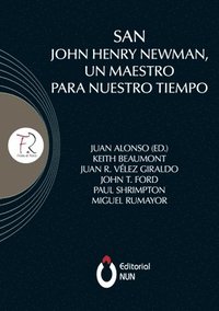 bokomslag San John Henry Newman, un maestro para nuestro tiempo