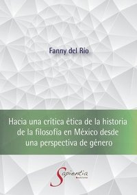 bokomslag Hacia una crtica tica de la historia de la filosofa en Mxico desde una perspectiva de gnero