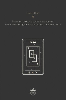 Ángel Díaz, Antonio Ojeda, Oxeda Editorial - He puesto doble llave a la puerta para impedir que la soledad salga a buscarte, Häftad