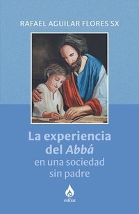 bokomslag experiencia del Abbá en una sociedad sin padre