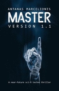 bokomslag Master Version 1.1: A near-future sci-fi techno thriller