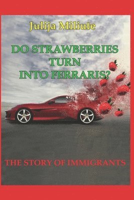 bokomslag Do Strawberries Turn Into Ferrari's?