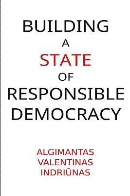 Building A State of Responsible Democracy 1