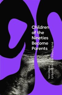 bokomslag Children of the Nineties Become Parents