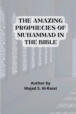 THE AMAZING PROPHECIES OF MUHAMMAD in the BIBLE 1