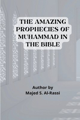 AMAZING PROPHECIES OF MUHAMMAD in the BIBLE