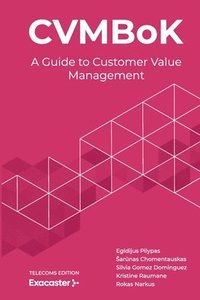 bokomslag CVMBoK: A Guide to Customer Value Management