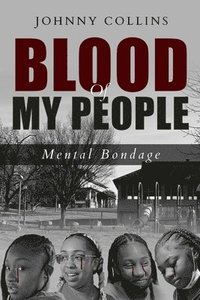 bokomslag Blood of My People: Mental Bondage