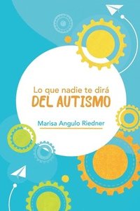 bokomslag Lo que nadie te dirá del Autismo