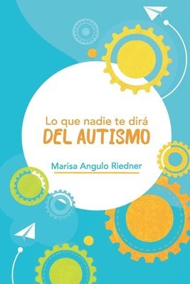 bokomslag Lo que nadie te dirá del Autismo