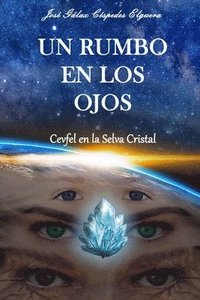 bokomslag Un Rumbo en los Ojos: Cevfel en la Selva Cristal