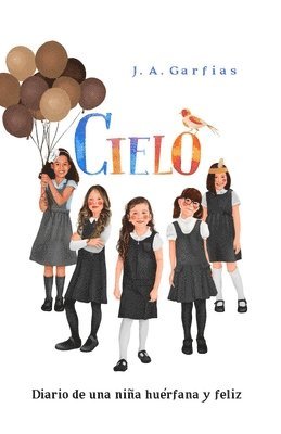 Cielo: Diario de una niña huérfana y feliz 1