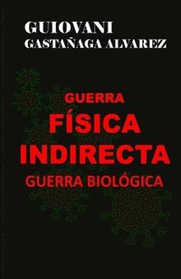 bokomslag Guerra Fsica Indirecta - Guerra Biolgica