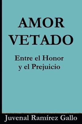 bokomslag Amor Vetado: Entre el Honor y el Prejuicio