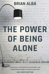 bokomslag The Power of Being Alone