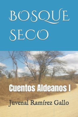 bokomslag Bosque Seco: Cuentos aldeanos I