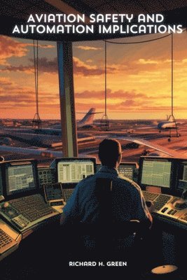 bokomslag Aviation Safety and Automation Implications