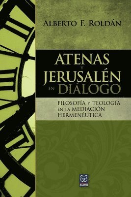 Alberto Roldán - Atenas Y Jerusalén En Diálogo, Häftad