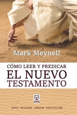 Cmo Leer Y Predicar El Nuevo Testamento 1