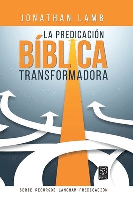 bokomslag La Predicacin Bblica Transformadora