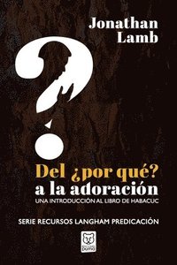 bokomslag del ¿Por Qué? a la Adoración