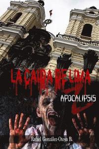 bokomslag La Caida de Lima: Apocalipsis Z