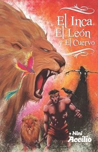 bokomslag El Inca, El leon y El Cuervo