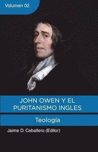 bokomslag John Owen y el Puritanismo Ingles - Vol. 2
