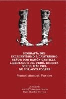 bokomslag Biografía del excelentísimo e ilustrísimo Señor Don Ramón Castilla, Liberador del Perú, escrita por el más fiel de sus adoradores