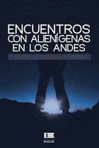 bokomslag Encuentros con alienígenas en los Andes