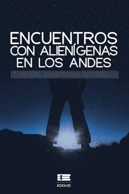 Encuentros con alienígenas en los Andes 1