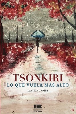Danitza Crosby, Ígneo - Tsonkiri: lo que vuela más alto, Häftad
