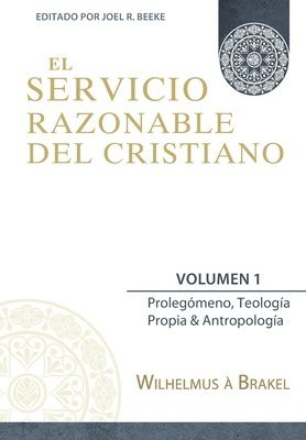 El Servicio Razonable del Cristiano - Vol. 1 1