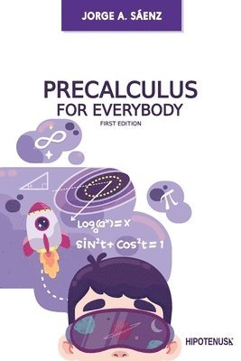 Jorge A Sáenz, Jorge A. Sáenz, Roberto A Sáenz, Roberto A. Sáenz - Precalculus for Everybody, Häftad