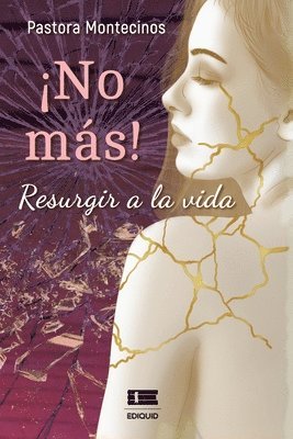 Pastora Montecinos, Ígneo - ¡NO MÁS! Resurgir a la vida, Häftad
