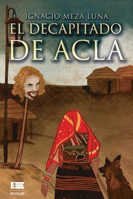 bokomslag El decapitado de Acla