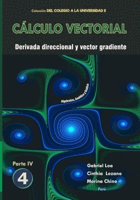 Cinthia Keni Lozano Paucar, Marina Chino Guevara, Gabriel Gustavo Aguilar Loa - Cálculo vectorial Libro 4 - Parte IV, Häftad