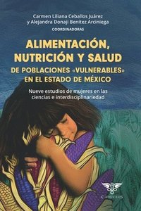 bokomslag Alimentacin, nutricin y salud de poblaciones vulnerables en el estado de mxico