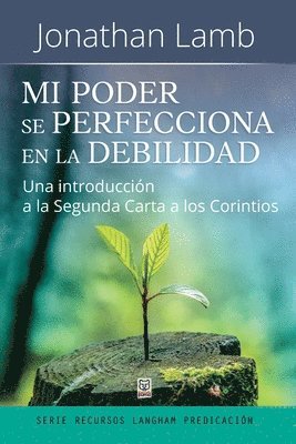 Jonathan Lamb - Mi Poder Se Perfecciona En La Debilidad, Häftad