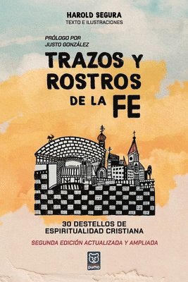 Trazos Y Rostros de la Fe: 30 destellos de espiritualidad cristiana 1