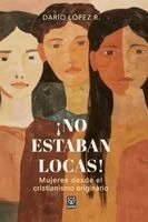 Darío López R - ¡No estaban locas!, Häftad