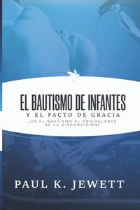 bokomslag El Bautismo de Infantes y el Pacto de Gracia