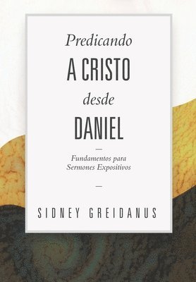 bokomslag Predicando a Cristo desde Daniel