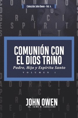 Jaime D Caballero, John Owen, Jaime D. Caballero - Comunion con el Dios Trino - Vol. 1, Häftad