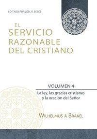 bokomslag El Servicio Razonable del Cristiano - Vol. 4