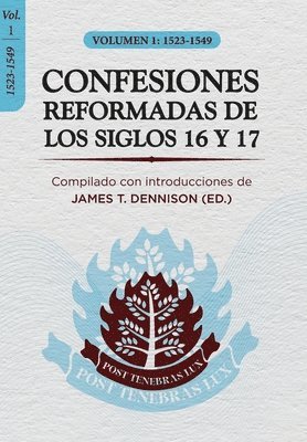 James T Dennison Jr, Jr. Dennison, James T., James T. Dennison Jr. - Confesiones Reformadas de los Siglos 16 y 17 - Volumen 1, Häftad