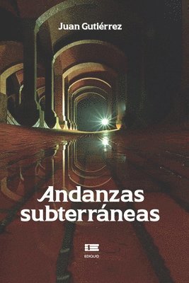 Juan Gutiérrez, Grupo Ígneo - Andanzas subterráneas, Häftad