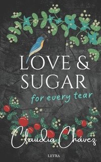 bokomslag Love and Sugar for Every Tear