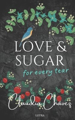 Love and Sugar for Every Tear 1